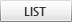 LIST